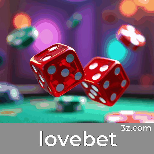 Lovebet: Plataforma de Apostas com Serviços Profissionais e Confiança